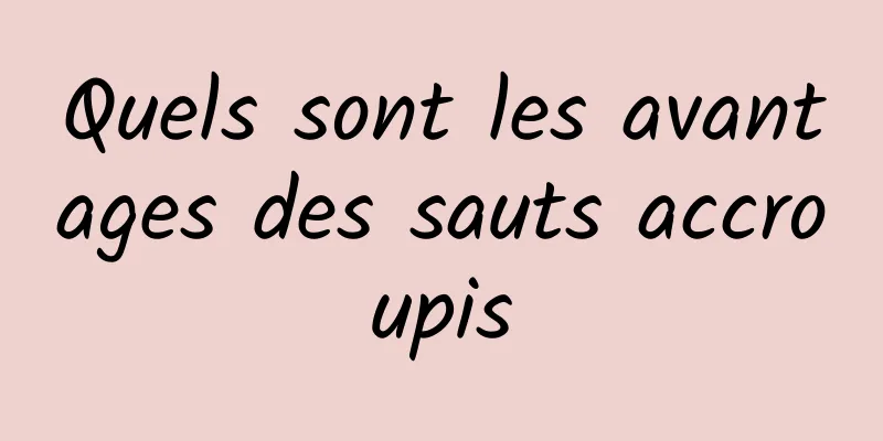 Quels sont les avantages des sauts accroupis