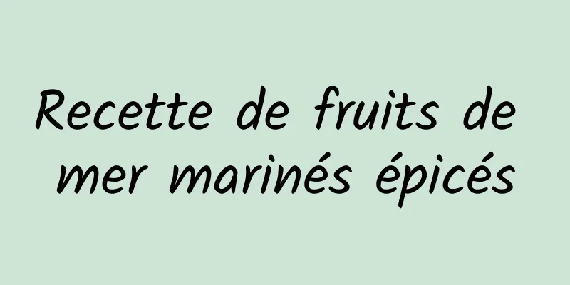 Recette de fruits de mer marinés épicés