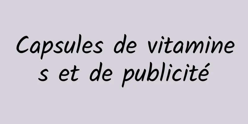 Capsules de vitamines et de publicité