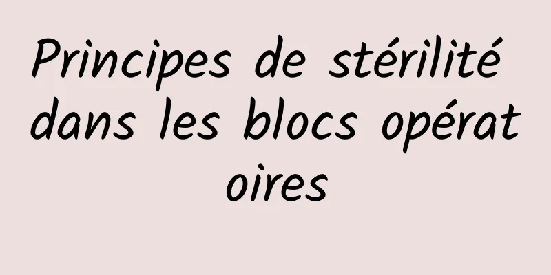 Principes de stérilité dans les blocs opératoires