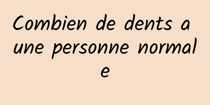 Combien de dents a une personne normale