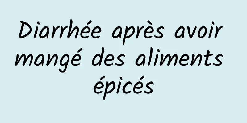 Diarrhée après avoir mangé des aliments épicés