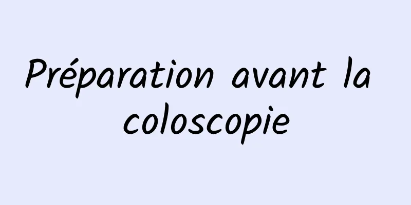 Préparation avant la coloscopie