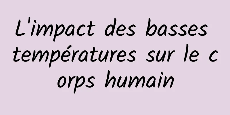 L'impact des basses températures sur le corps humain