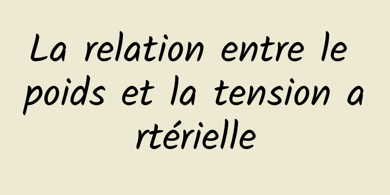 La relation entre le poids et la tension artérielle
