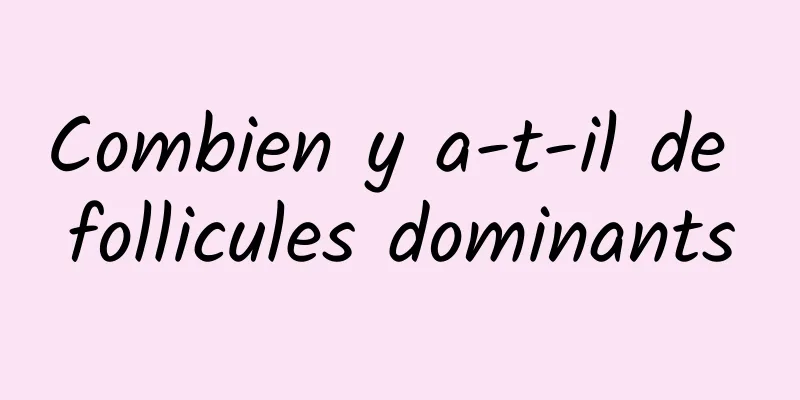 Combien y a-t-il de follicules dominants