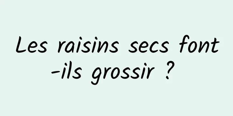 Les raisins secs font-ils grossir ? 