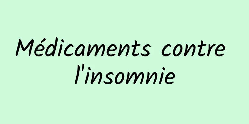 Médicaments contre l'insomnie