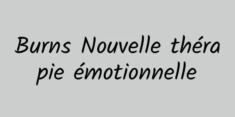 Burns Nouvelle thérapie émotionnelle