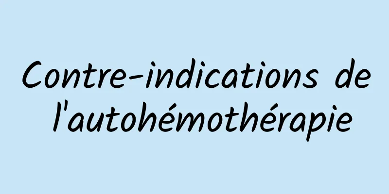 Contre-indications de l'autohémothérapie