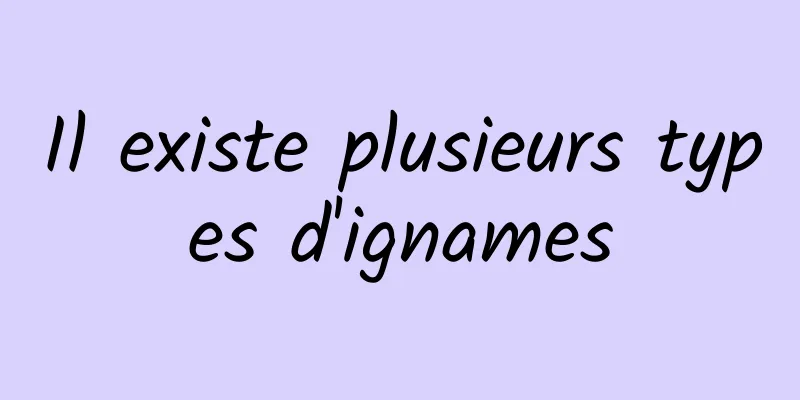 Il existe plusieurs types d'ignames