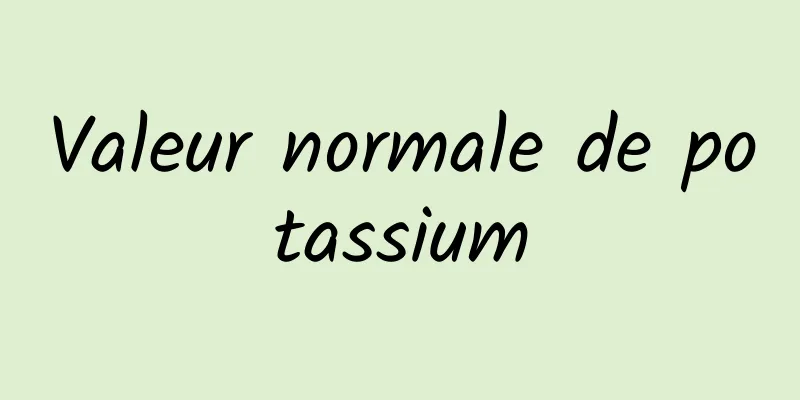 Valeur normale de potassium
