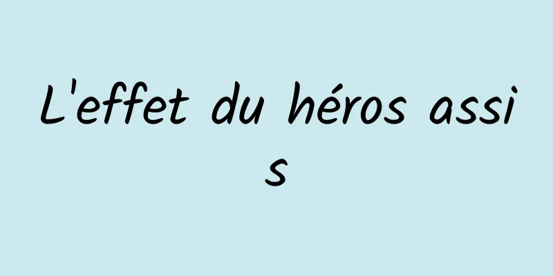 L'effet du héros assis