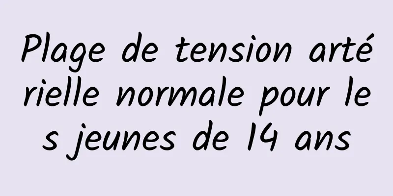Plage de tension artérielle normale pour les jeunes de 14 ans