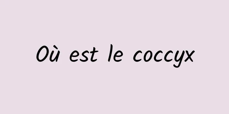 Où est le coccyx