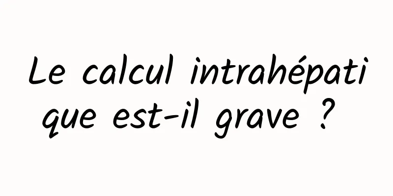 Le calcul intrahépatique est-il grave ? 