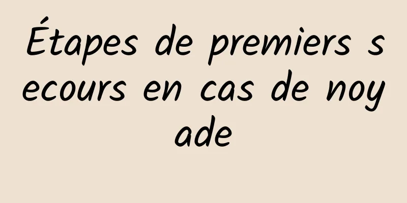 Étapes de premiers secours en cas de noyade