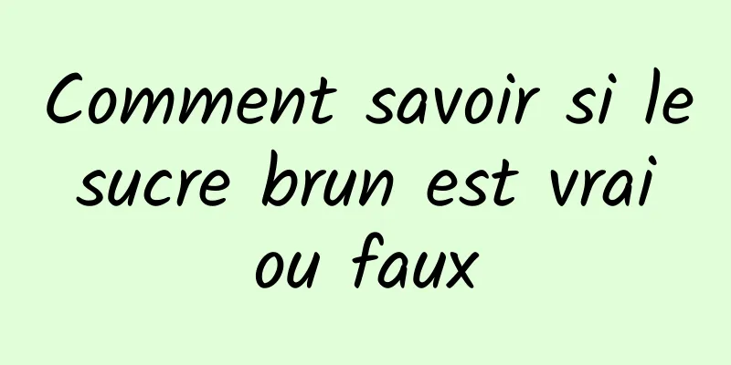 Comment savoir si le sucre brun est vrai ou faux