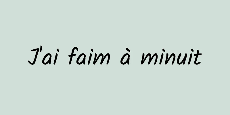 J'ai faim à minuit