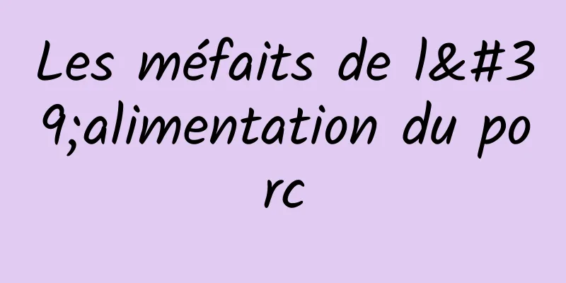 Les méfaits de l'alimentation du porc