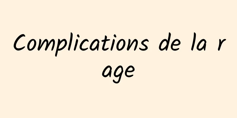 Complications de la rage