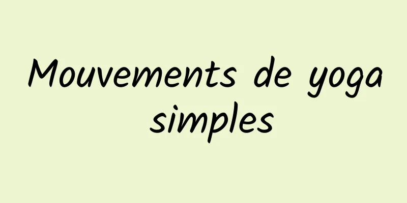 Mouvements de yoga simples