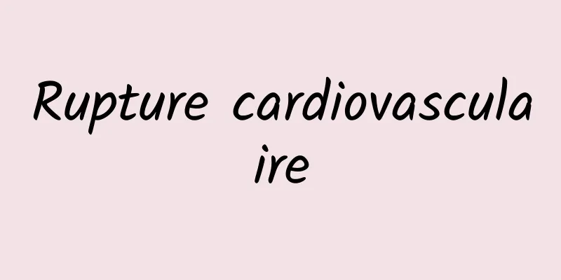 Rupture cardiovasculaire
