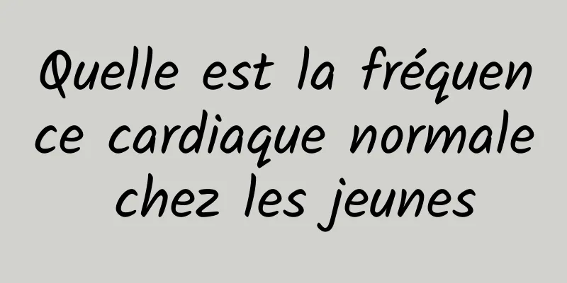 Quelle est la fréquence cardiaque normale chez les jeunes