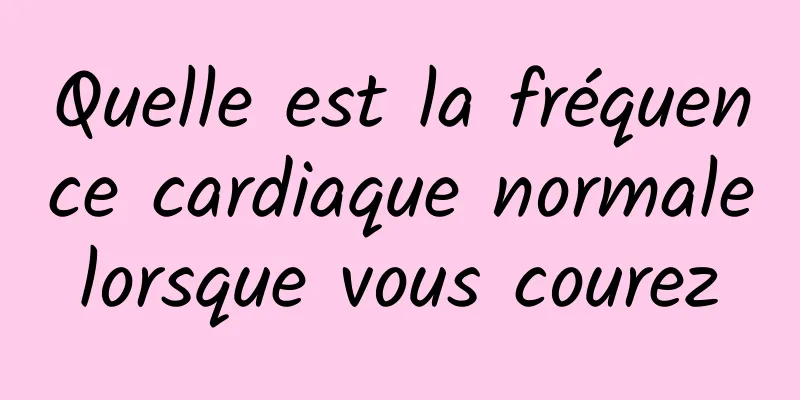 Quelle est la fréquence cardiaque normale lorsque vous courez 