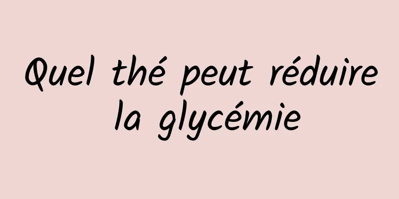 Quel thé peut réduire la glycémie