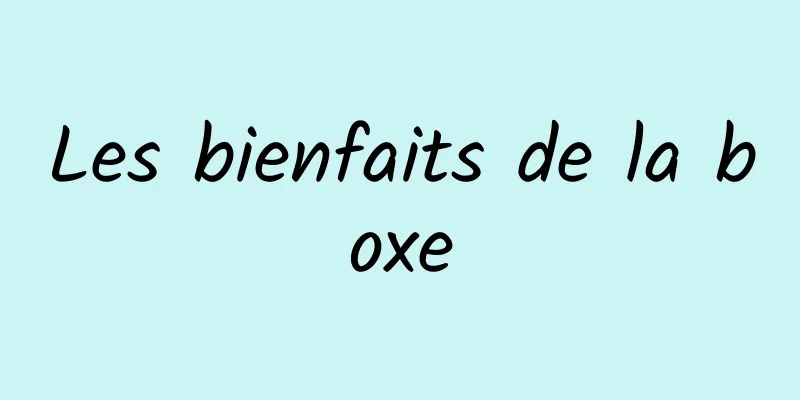 Les bienfaits de la boxe