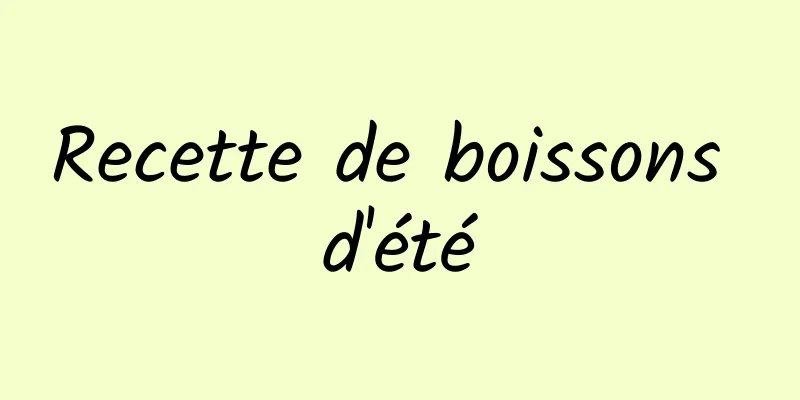 Recette de boissons d'été