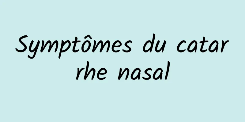 Symptômes du catarrhe nasal
