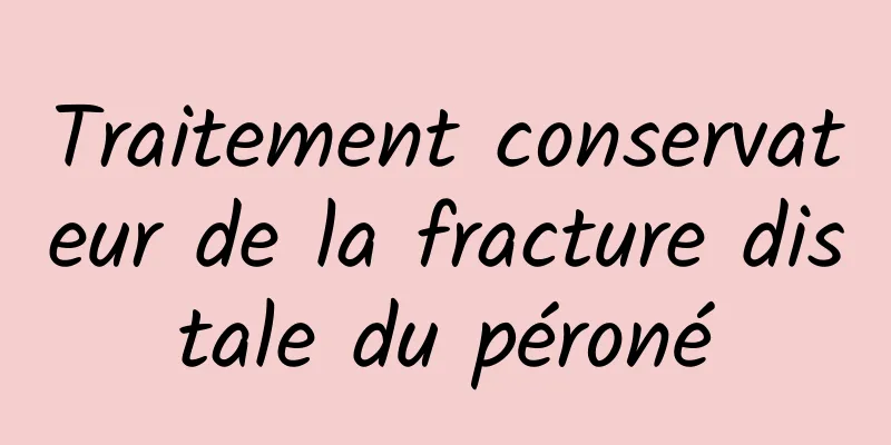 Traitement conservateur de la fracture distale du péroné