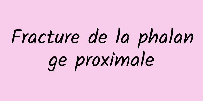 Fracture de la phalange proximale