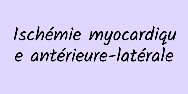 Ischémie myocardique antérieure-latérale