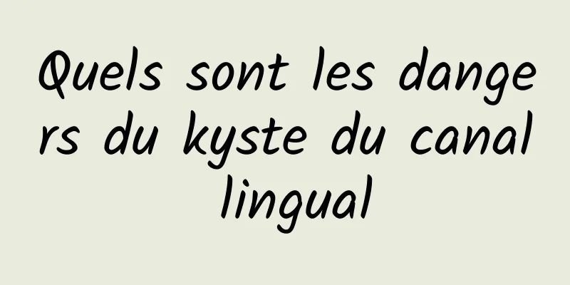 Quels sont les dangers du kyste du canal lingual