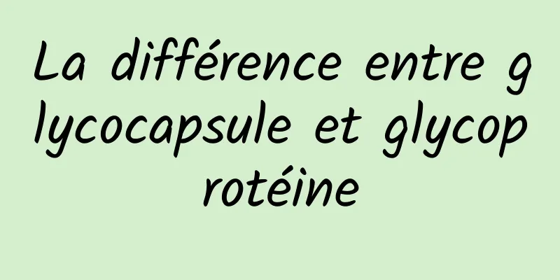 La différence entre glycocapsule et glycoprotéine
