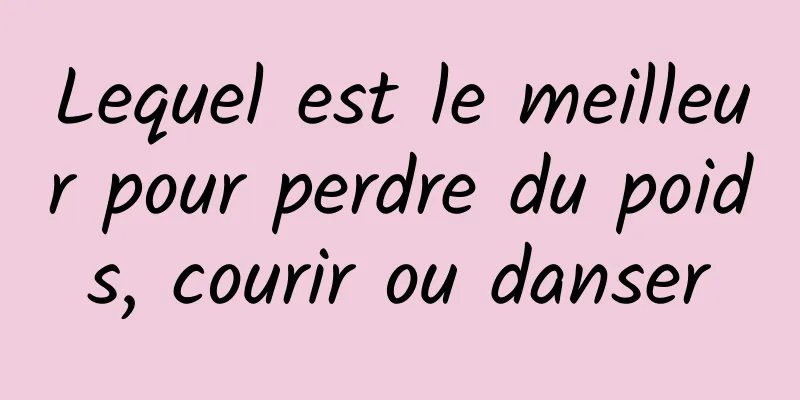 Lequel est le meilleur pour perdre du poids, courir ou danser
