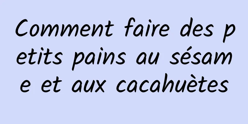 Comment faire des petits pains au sésame et aux cacahuètes