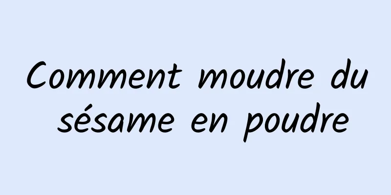 Comment moudre du sésame en poudre