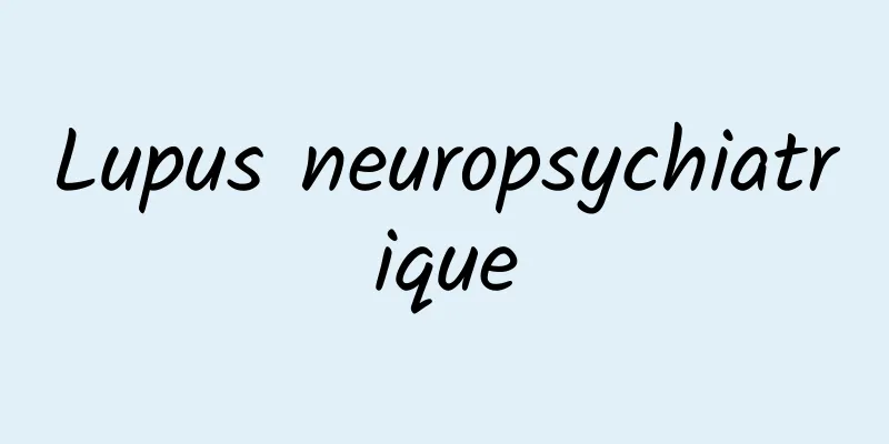 Lupus neuropsychiatrique