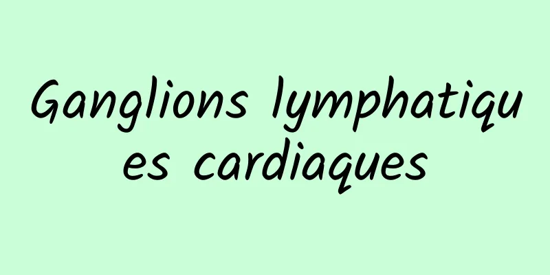 Ganglions lymphatiques cardiaques
