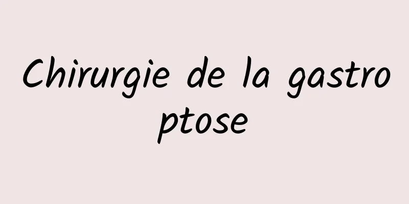 Chirurgie de la gastroptose