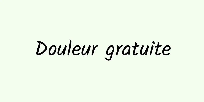Douleur gratuite