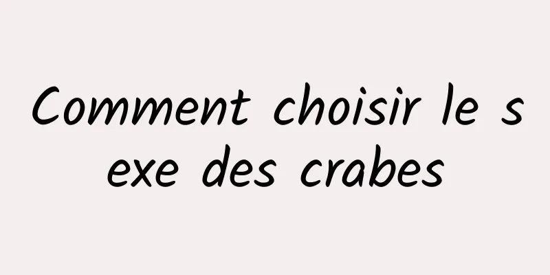 Comment choisir le sexe des crabes