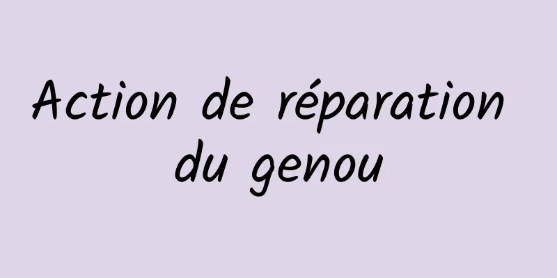 Action de réparation du genou