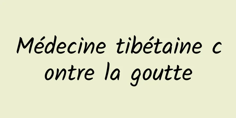Médecine tibétaine contre la goutte