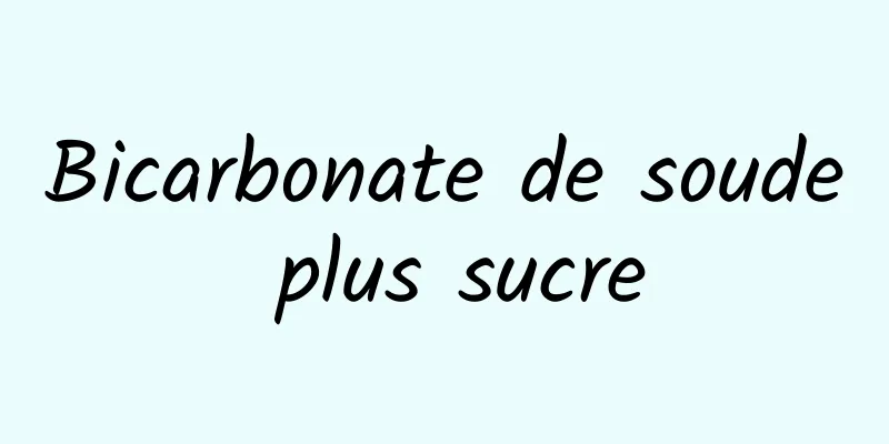 Bicarbonate de soude plus sucre
