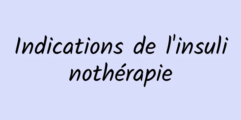 Indications de l'insulinothérapie